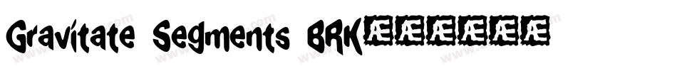 Gravitate Segments BRK字体转换